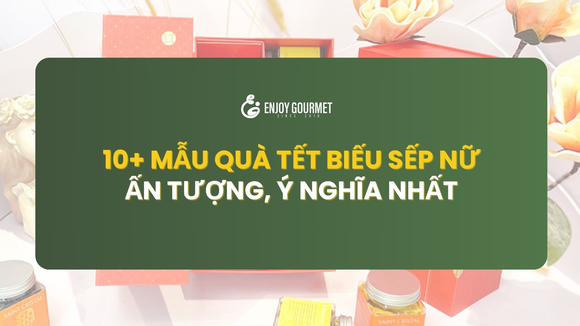 Quà tết biếu sếp nữ